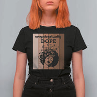 Inspirational Black Women Gift T Shirt For Women Unapologetically Dope - Wonder Print Shop