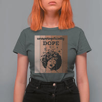 Inspirational Black Women Gift T Shirt For Women Unapologetically Dope - Wonder Print Shop