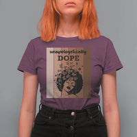 Inspirational Black Women Gift T Shirt For Women Unapologetically Dope - Wonder Print Shop