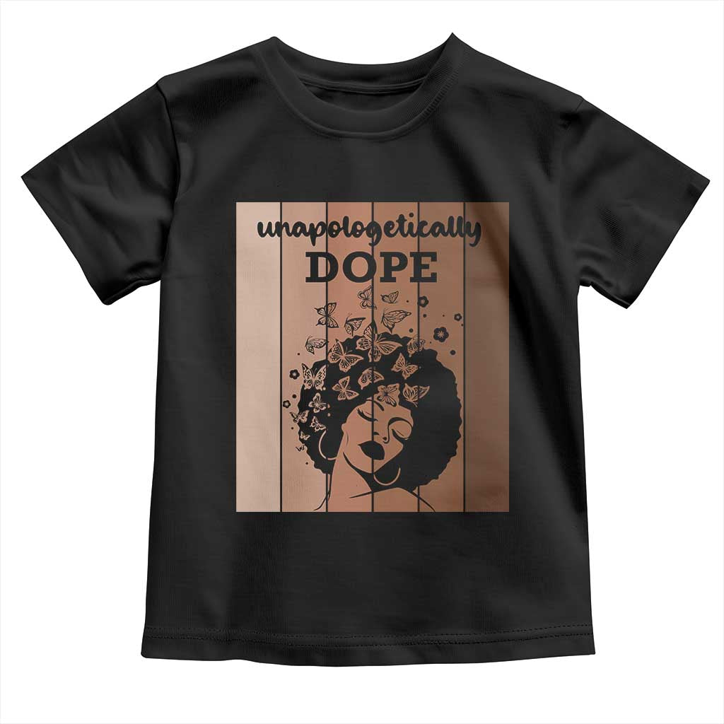 Inspirational Black Women Gift Toddler T Shirt Unapologetically Dope - Wonder Print Shop