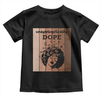 Inspirational Black Women Gift Toddler T Shirt Unapologetically Dope - Wonder Print Shop