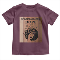 Inspirational Black Women Gift Toddler T Shirt Unapologetically Dope - Wonder Print Shop