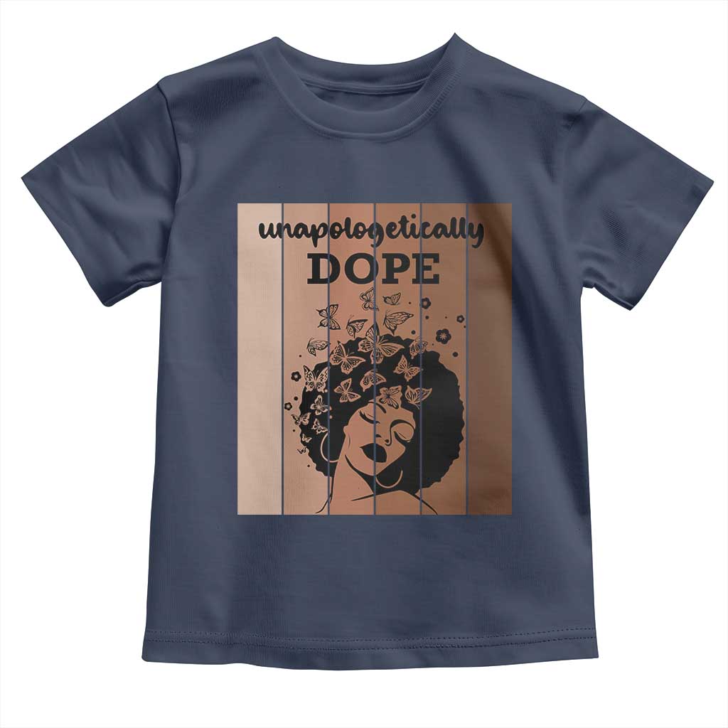 Inspirational Black Women Gift Toddler T Shirt Unapologetically Dope - Wonder Print Shop