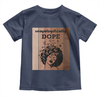 Inspirational Black Women Gift Toddler T Shirt Unapologetically Dope - Wonder Print Shop