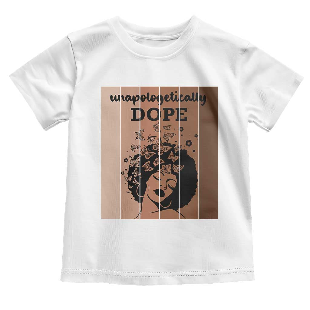 Inspirational Black Women Gift Toddler T Shirt Unapologetically Dope - Wonder Print Shop