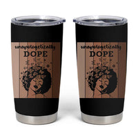 Inspirational Black Women Gift Tumbler Cup Unapologetically Dope - Wonder Print Shop