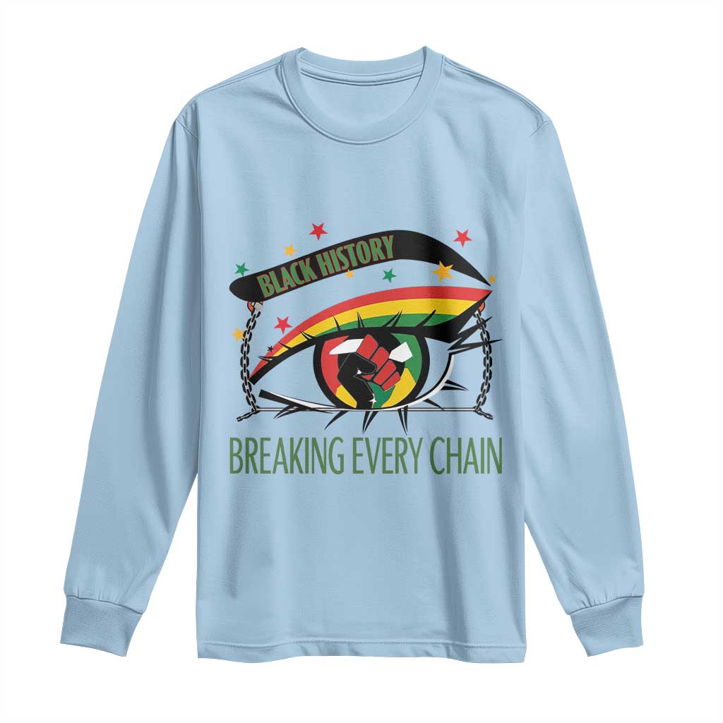 Breaking Every Chain Long Sleeve Shirt Black History Month Freedom Gift - Wonder Print Shop