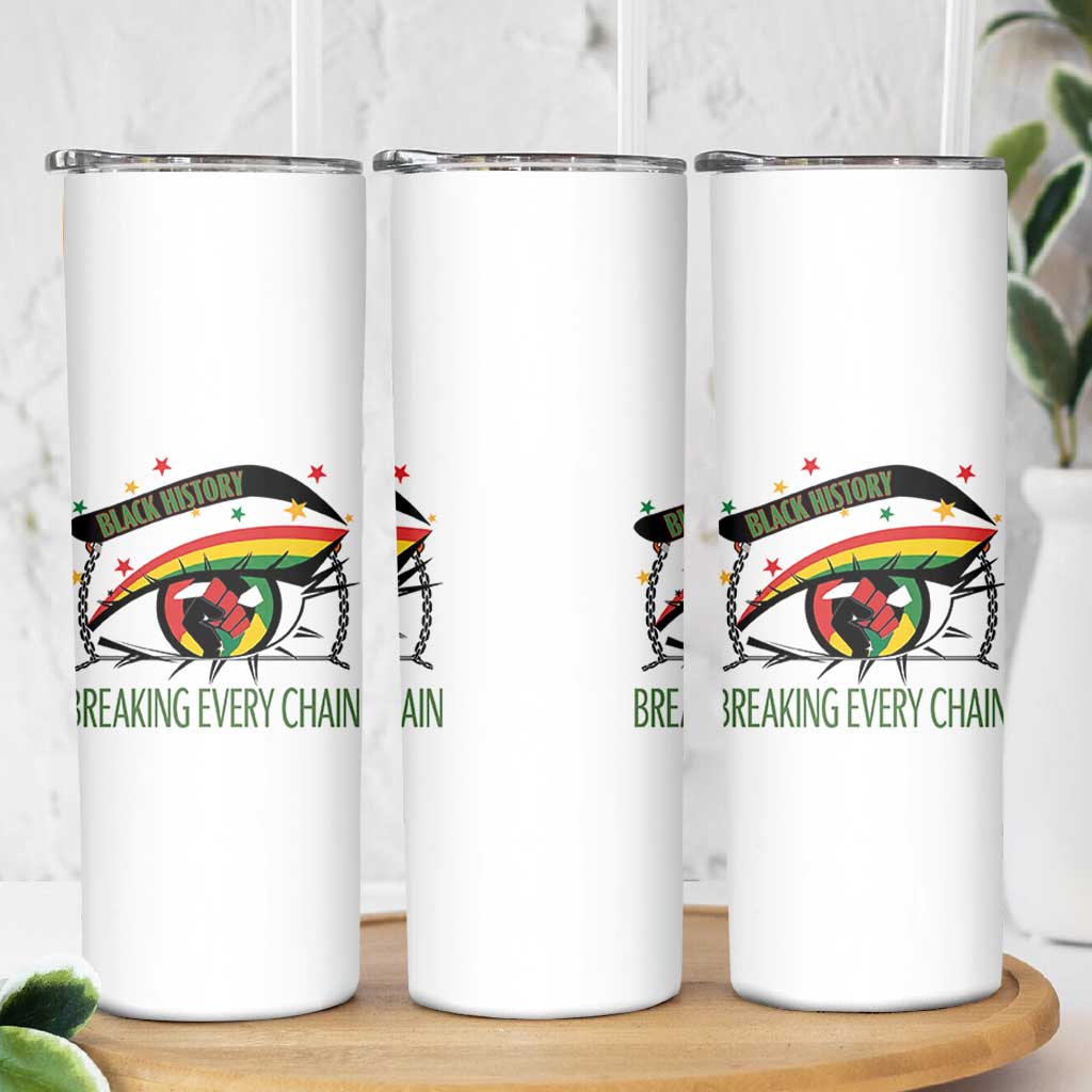 Breaking Every Chain Skinny Tumbler Black History Month Freedom Gift - Wonder Print Shop