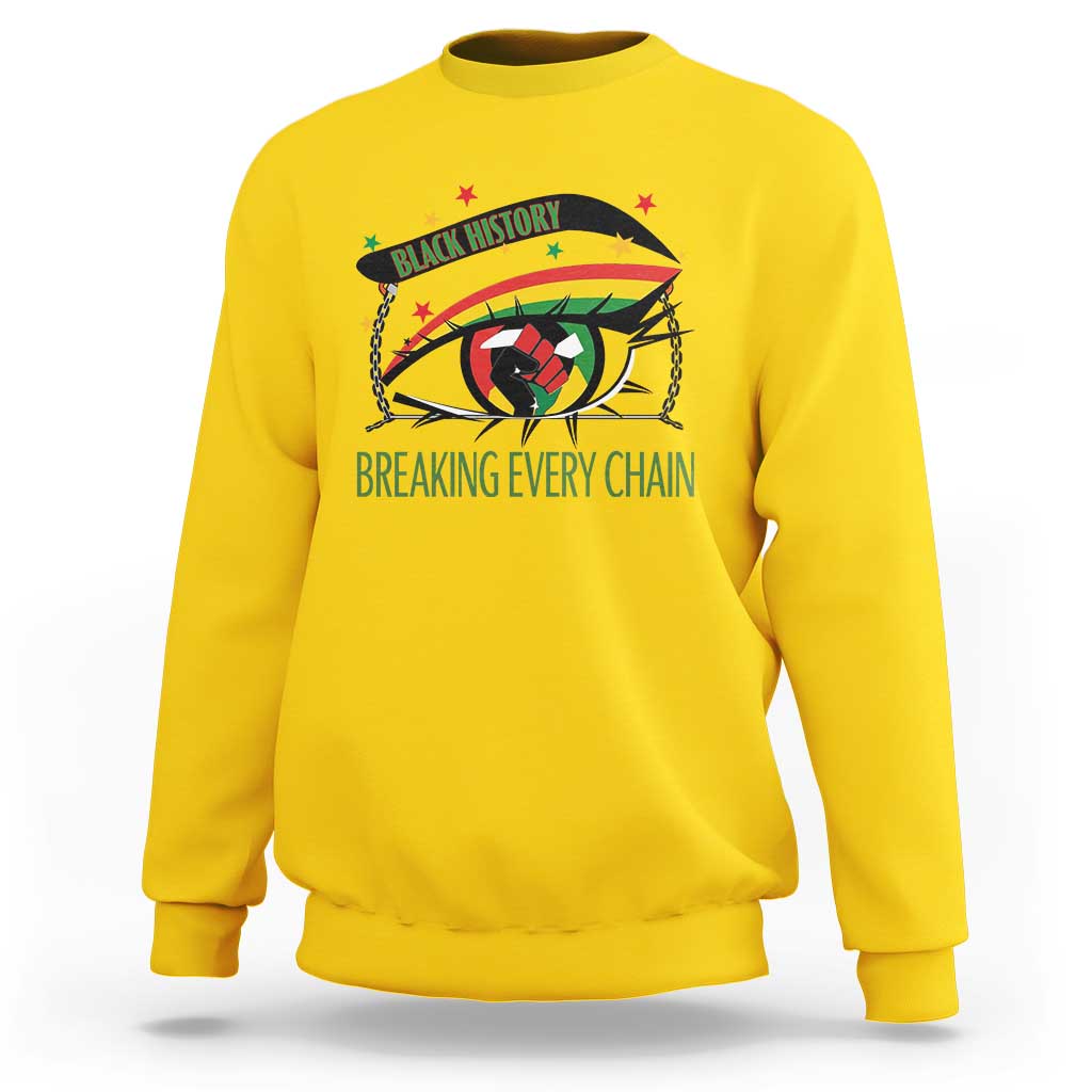 Breaking Every Chain Sweatshirt Black History Month Freedom Gift - Wonder Print Shop