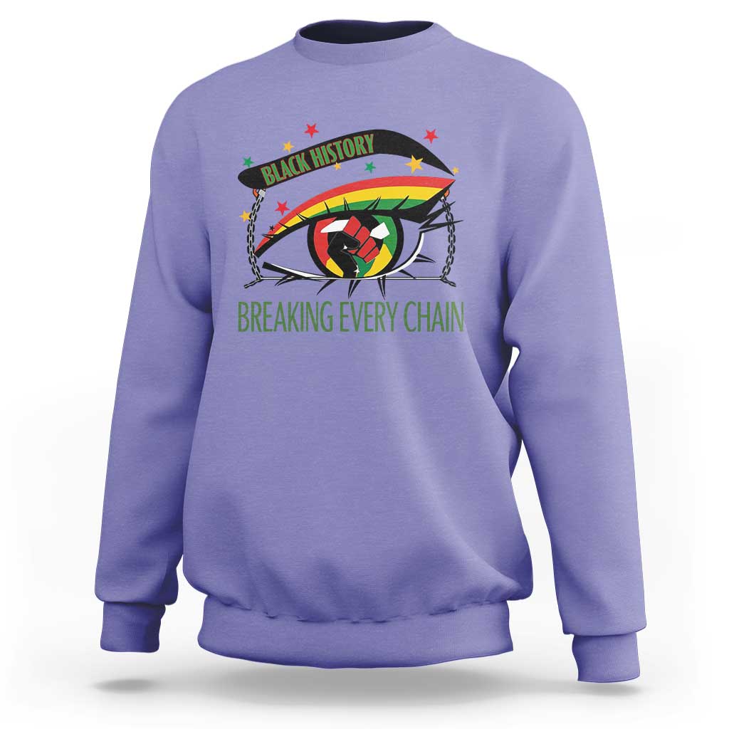 Breaking Every Chain Sweatshirt Black History Month Freedom Gift - Wonder Print Shop