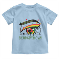Breaking Every Chain Toddler T Shirt Black History Month Freedom Gift - Wonder Print Shop
