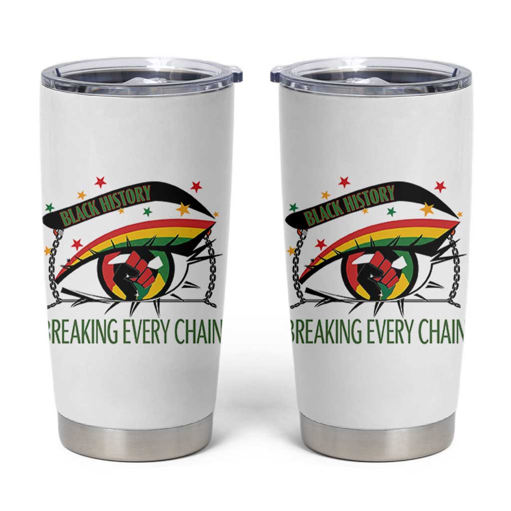 Breaking Every Chain Tumbler Cup Black History Month Freedom Gift - Wonder Print Shop