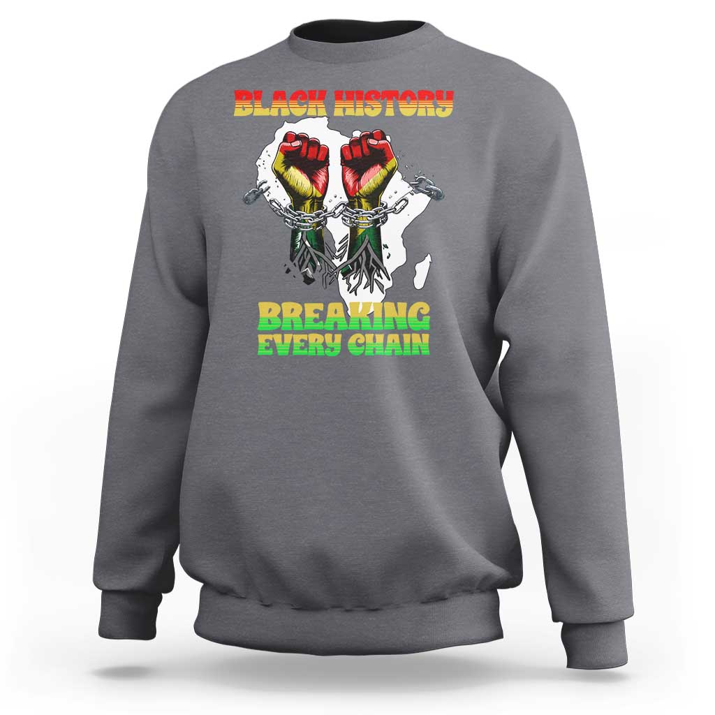 African American Civil Rights Gift Sweatshirt Breaking Every Chain - Wonder Print Shop
