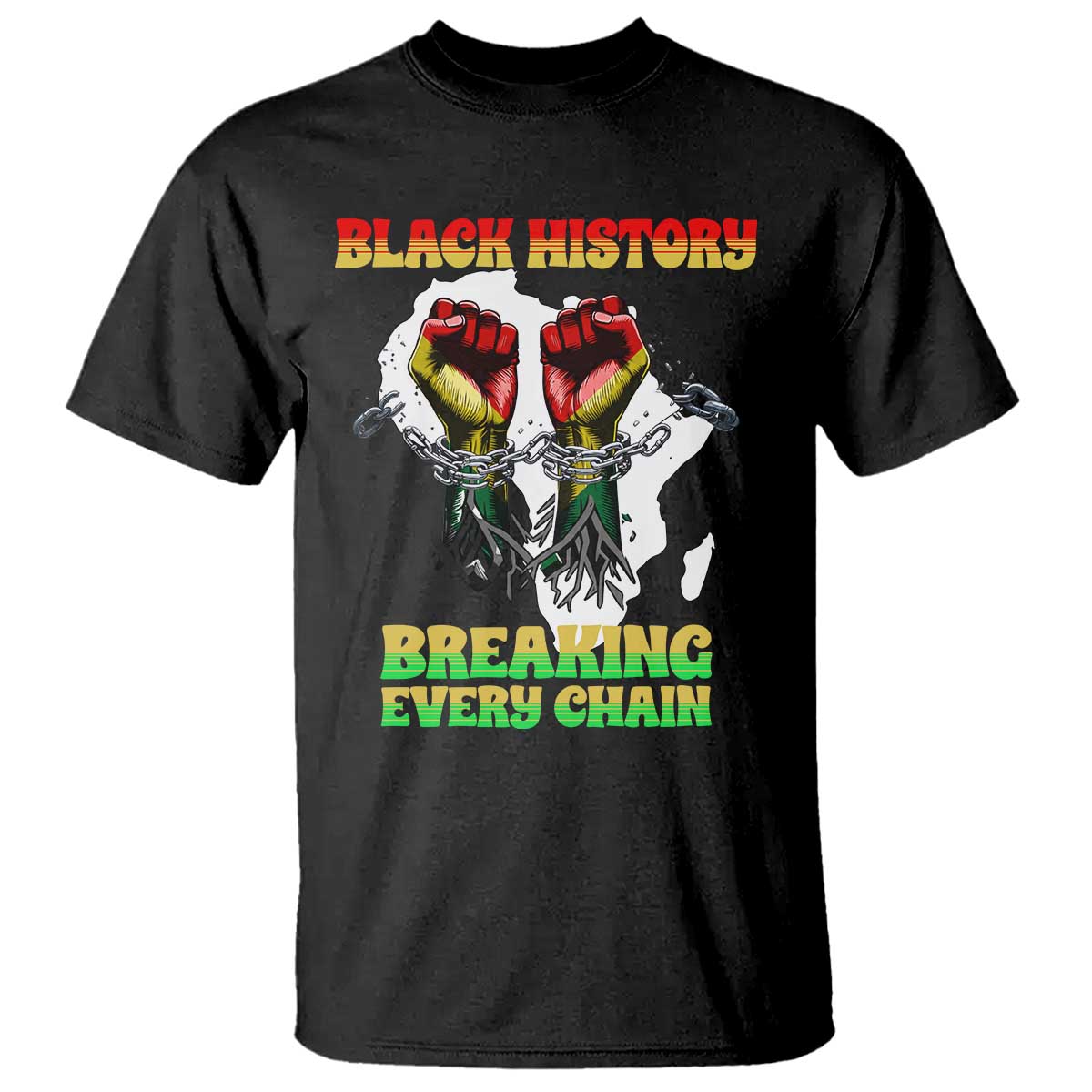 African American Civil Rights Gift T Shirt Breaking Every Chain - Wonder Print Shop