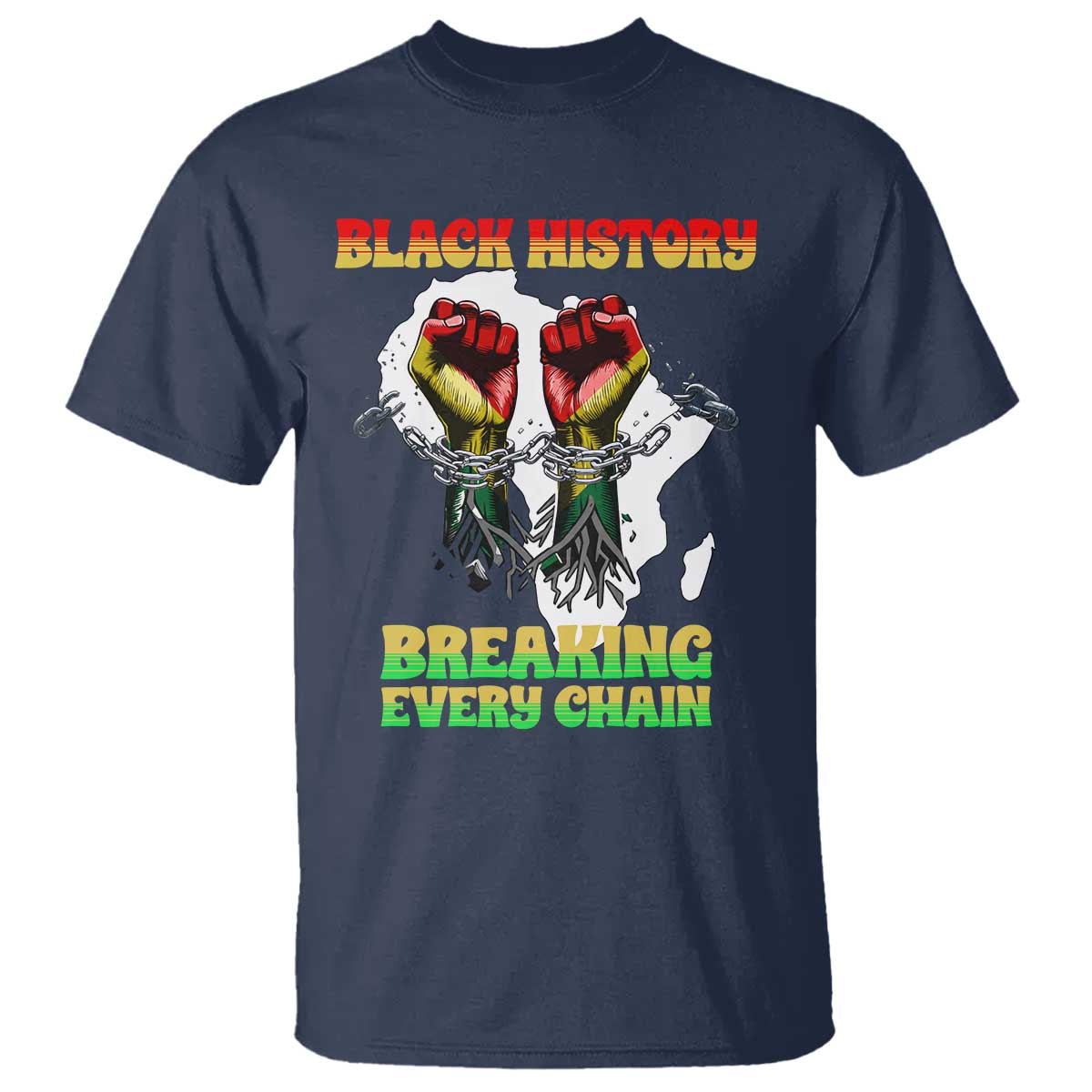 African American Civil Rights Gift T Shirt Breaking Every Chain - Wonder Print Shop