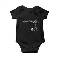 No Soccer Today Baby Onesie Funny Sport Lovers Gift