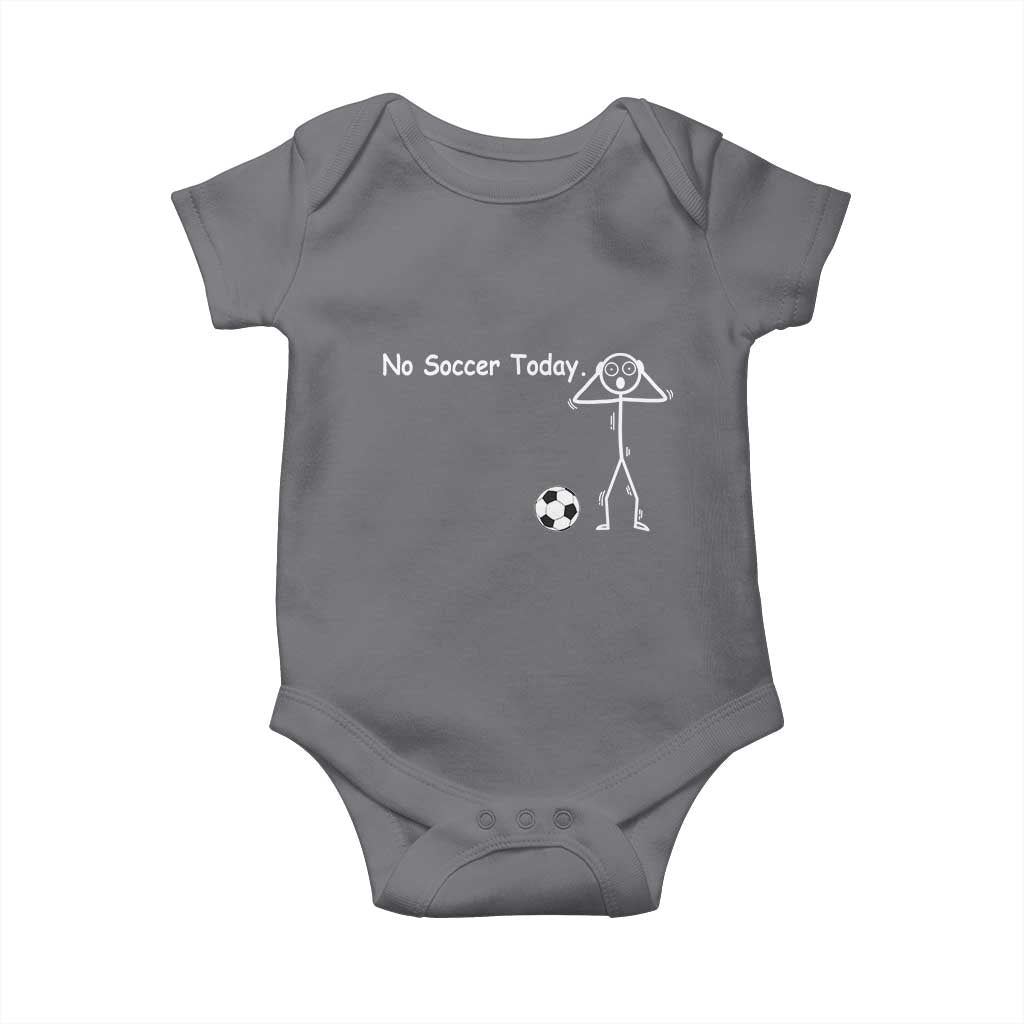 No Soccer Today Baby Onesie Funny Sport Lovers Gift