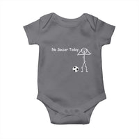 No Soccer Today Baby Onesie Funny Sport Lovers Gift