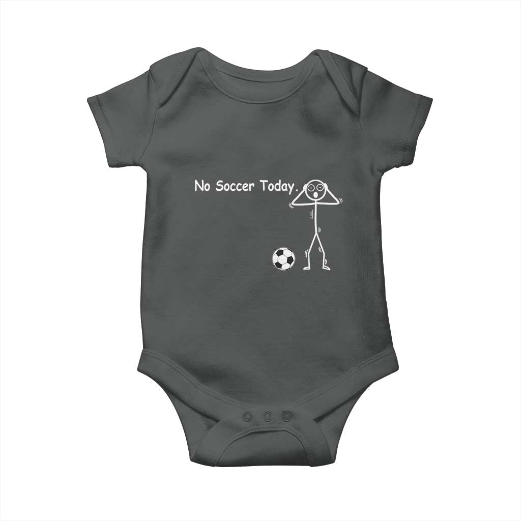 No Soccer Today Baby Onesie Funny Sport Lovers Gift