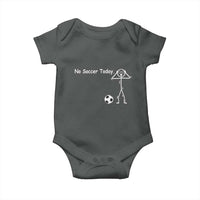 No Soccer Today Baby Onesie Funny Sport Lovers Gift
