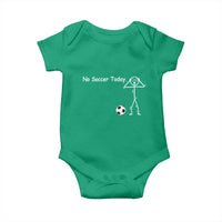 No Soccer Today Baby Onesie Funny Sport Lovers Gift