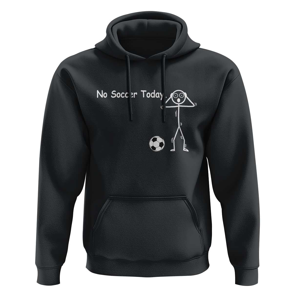 No Soccer Today Hoodie Funny Sport Lovers Gift