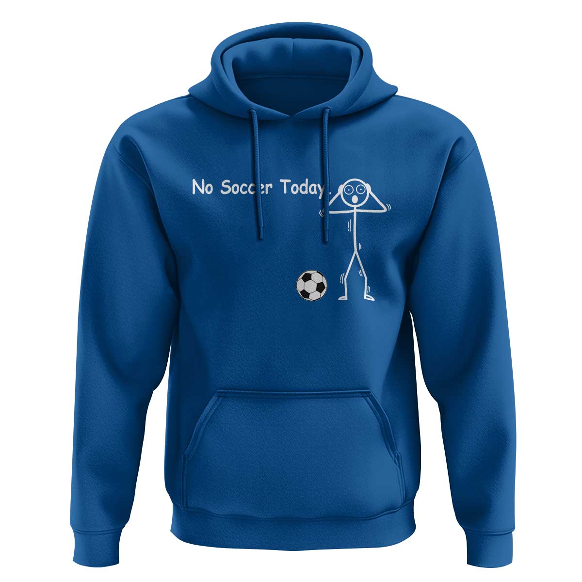 No Soccer Today Hoodie Funny Sport Lovers Gift