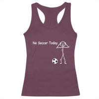 No Soccer Today Racerback Tank Top Funny Sport Lovers Gift