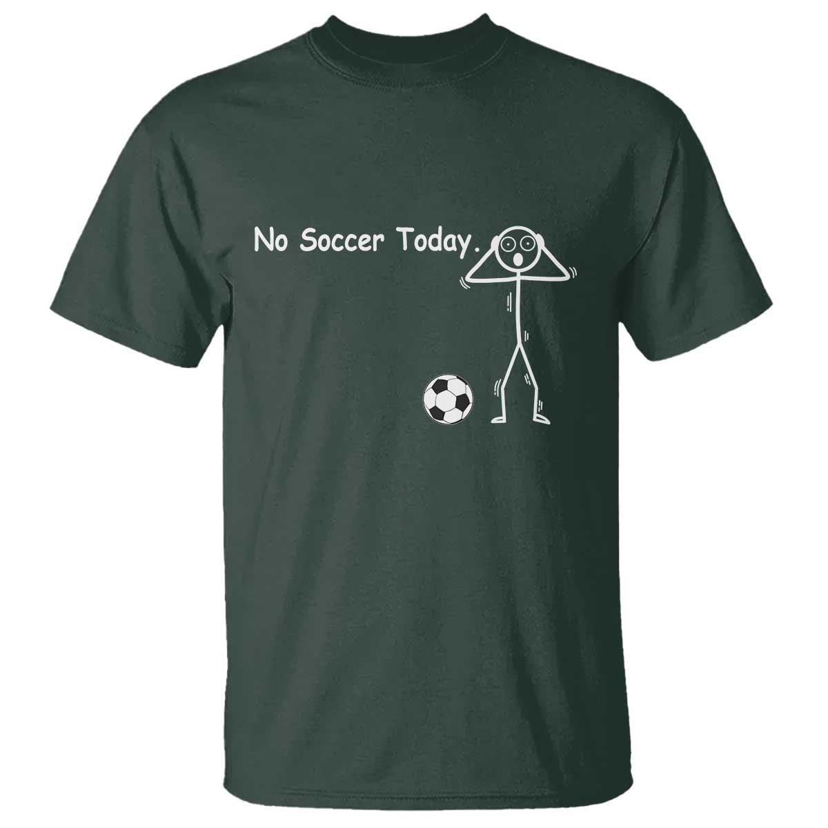 No Soccer Today T Shirt Funny Sport Lovers Gift