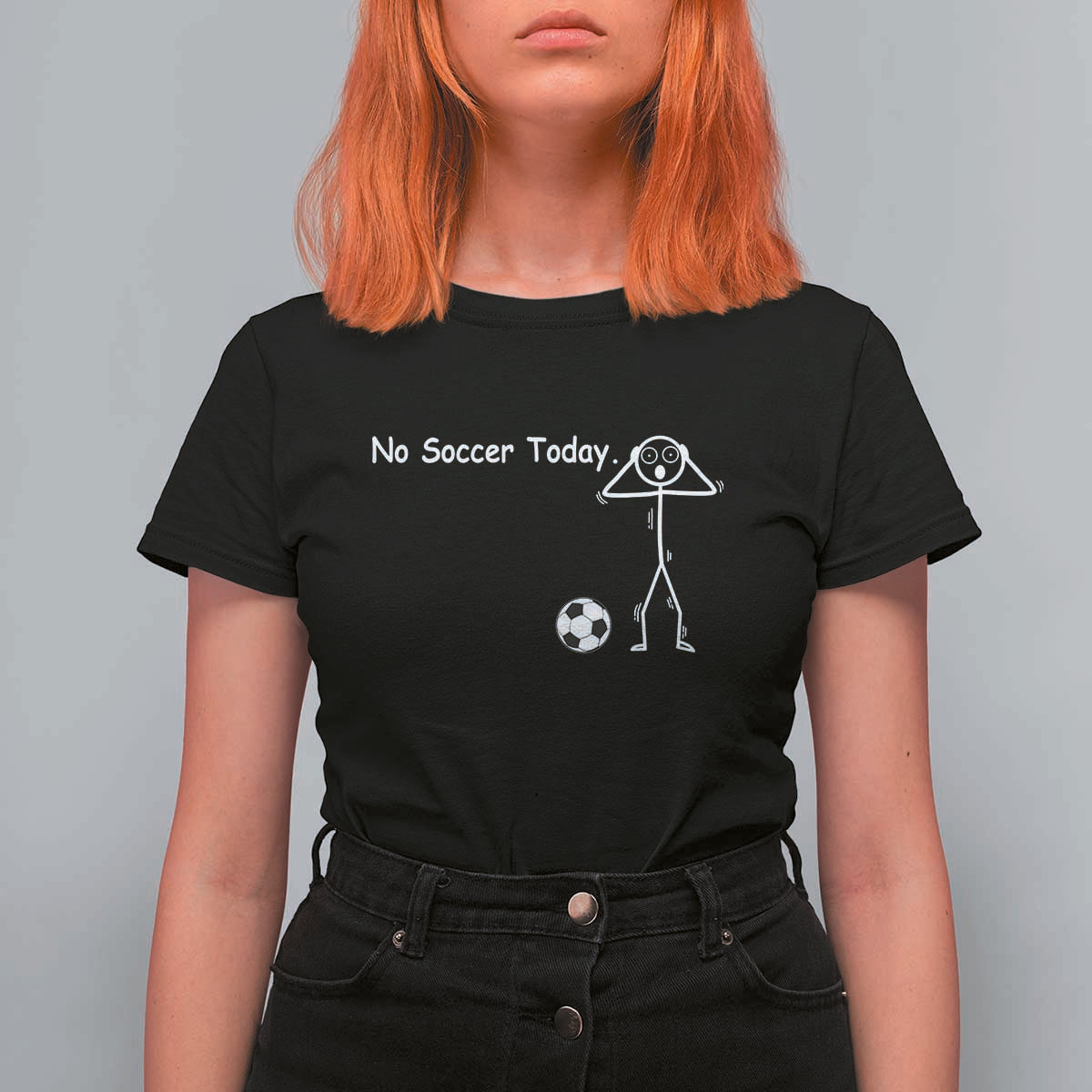 No Soccer Today T Shirt For Women Funny Sport Lovers Gift