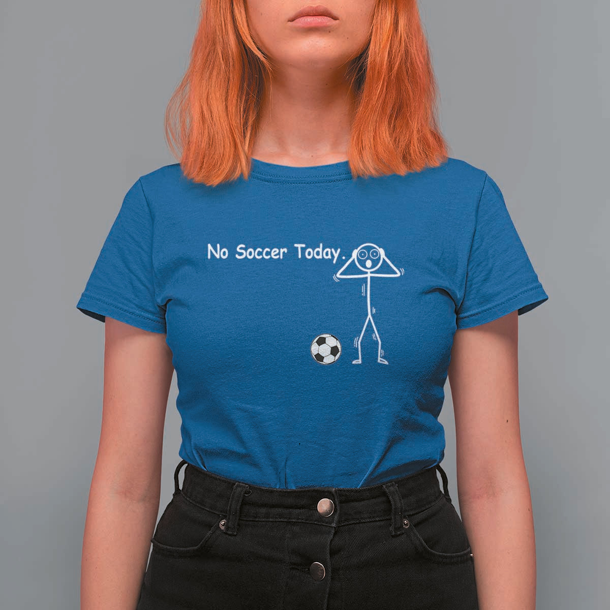 No Soccer Today T Shirt For Women Funny Sport Lovers Gift