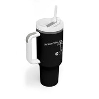 No Soccer Today Tumbler With Handle Funny Sport Lovers Gift