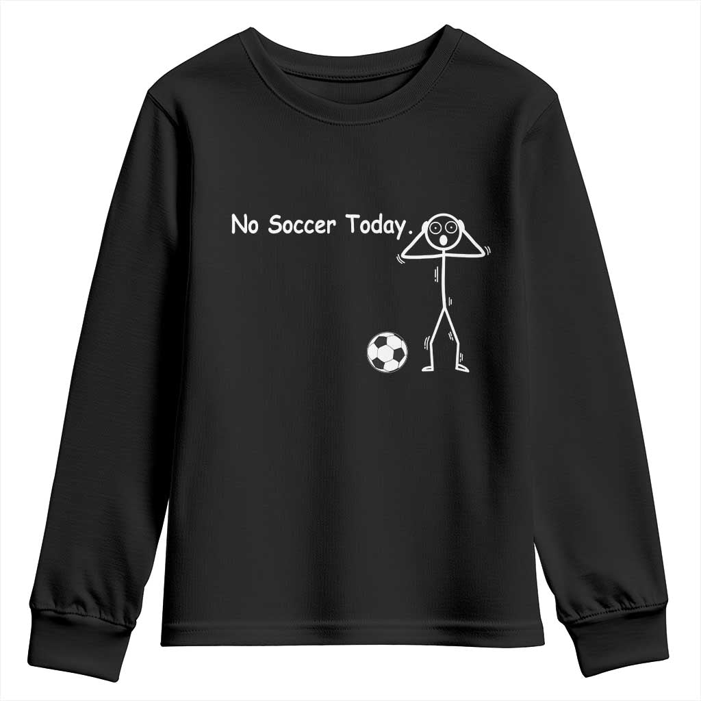 No Soccer Today Youth Sweatshirt Funny Sport Lovers Gift
