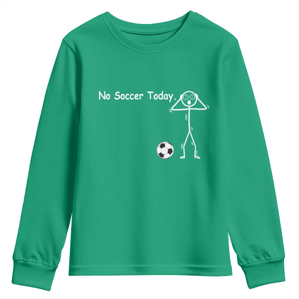 No Soccer Today Youth Sweatshirt Funny Sport Lovers Gift