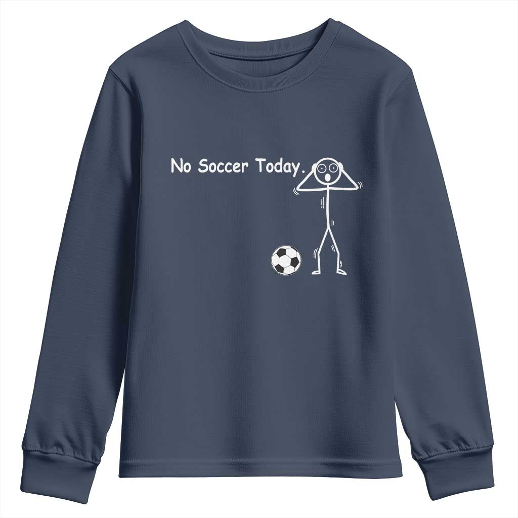 No Soccer Today Youth Sweatshirt Funny Sport Lovers Gift