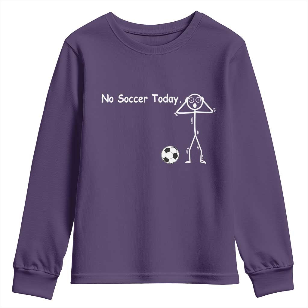 No Soccer Today Youth Sweatshirt Funny Sport Lovers Gift