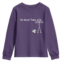 No Soccer Today Youth Sweatshirt Funny Sport Lovers Gift