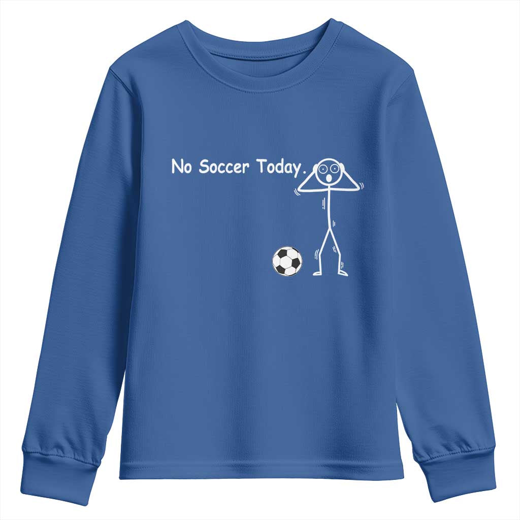 No Soccer Today Youth Sweatshirt Funny Sport Lovers Gift