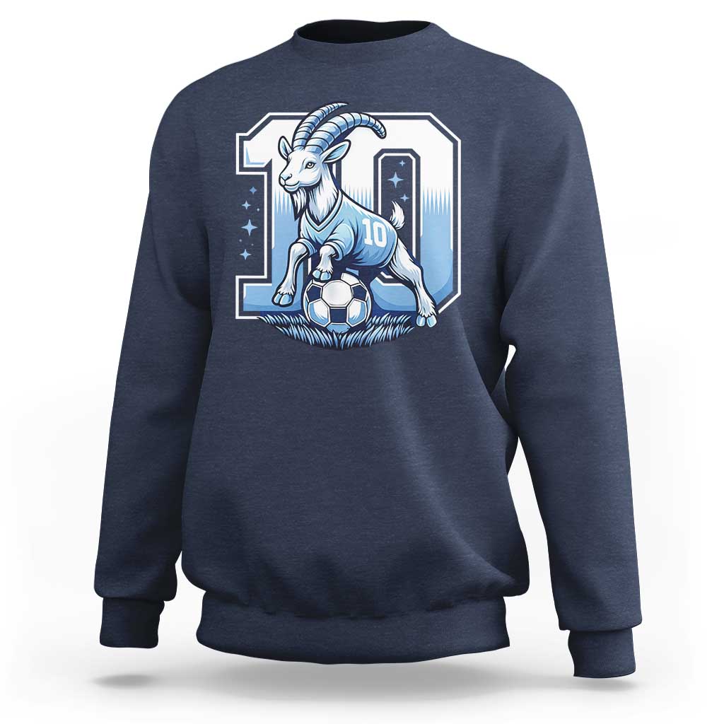 Number Ten The Goat Of Football Fans Sweatshirt Soccer Lover Gift