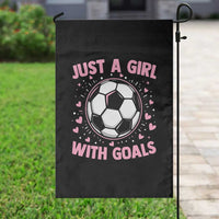 Just A Girl With Goals Garden Flag Soccer Player Girl