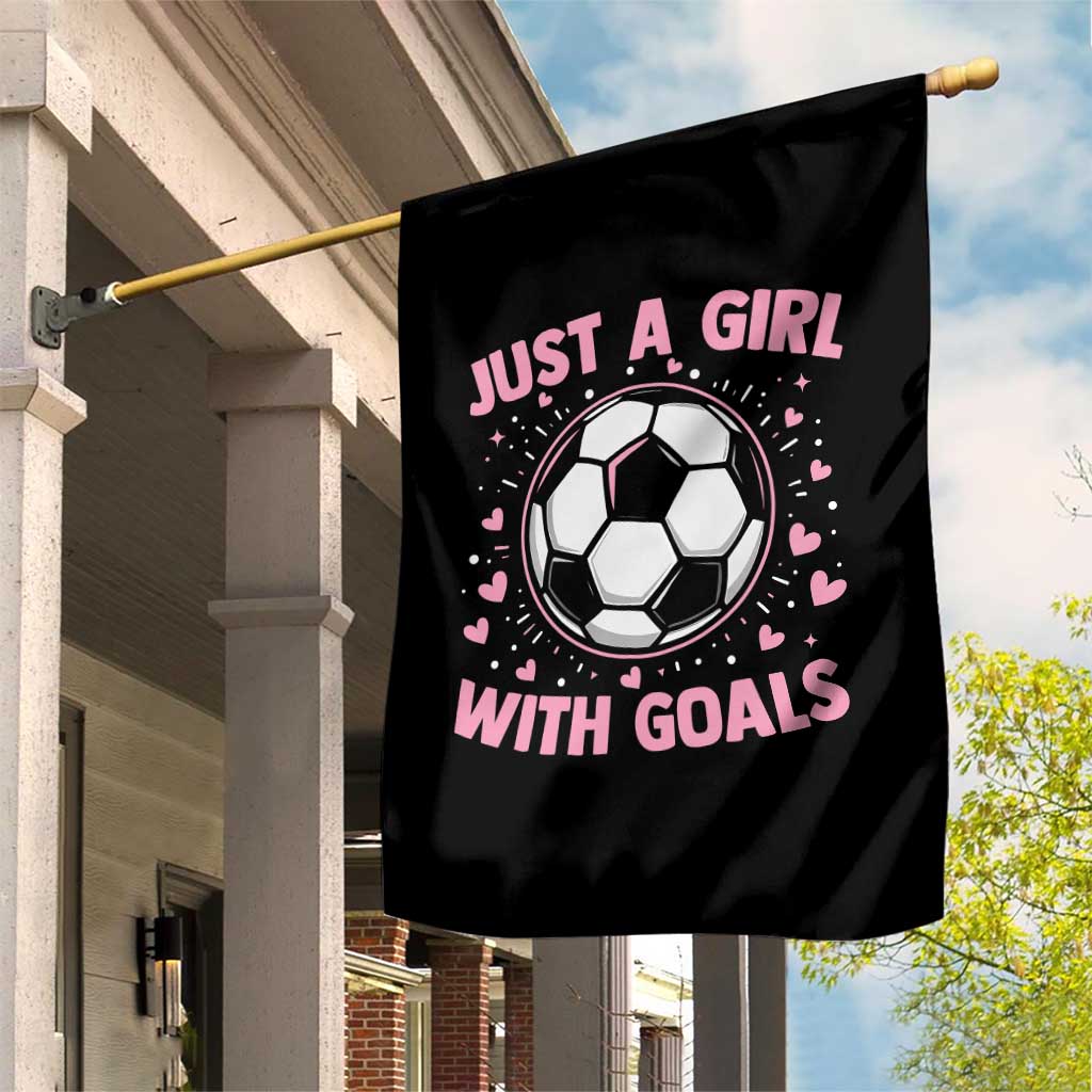Just A Girl With Goals Garden Flag Soccer Player Girl