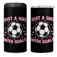 Just A Girl With Goals 4 in 1 Can Cooler Tumbler Soccer Player Girl