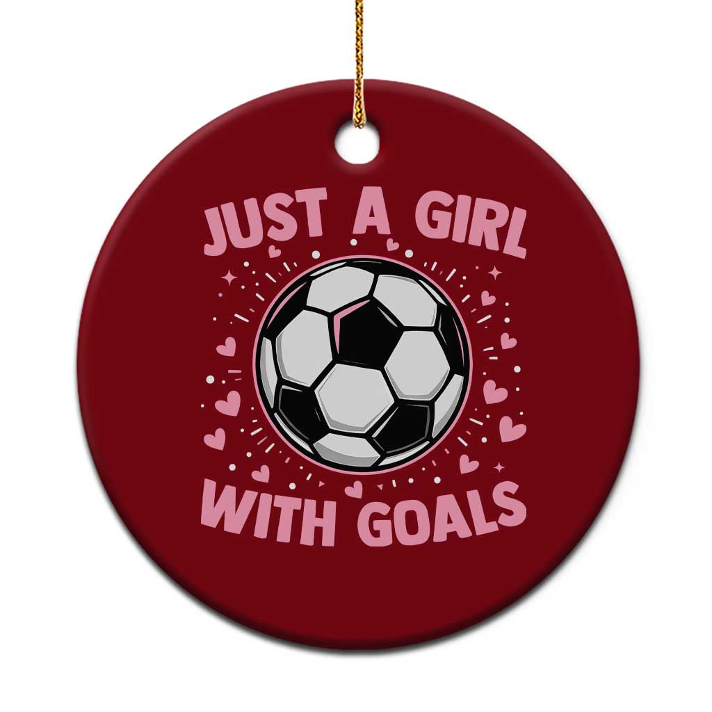 Just A Girl With Goals Ceramic Ornament Soccer Player Girl
