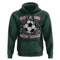 Just A Girl With Goals Hoodie Soccer Player Girl