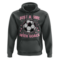 Just A Girl With Goals Hoodie Soccer Player Girl