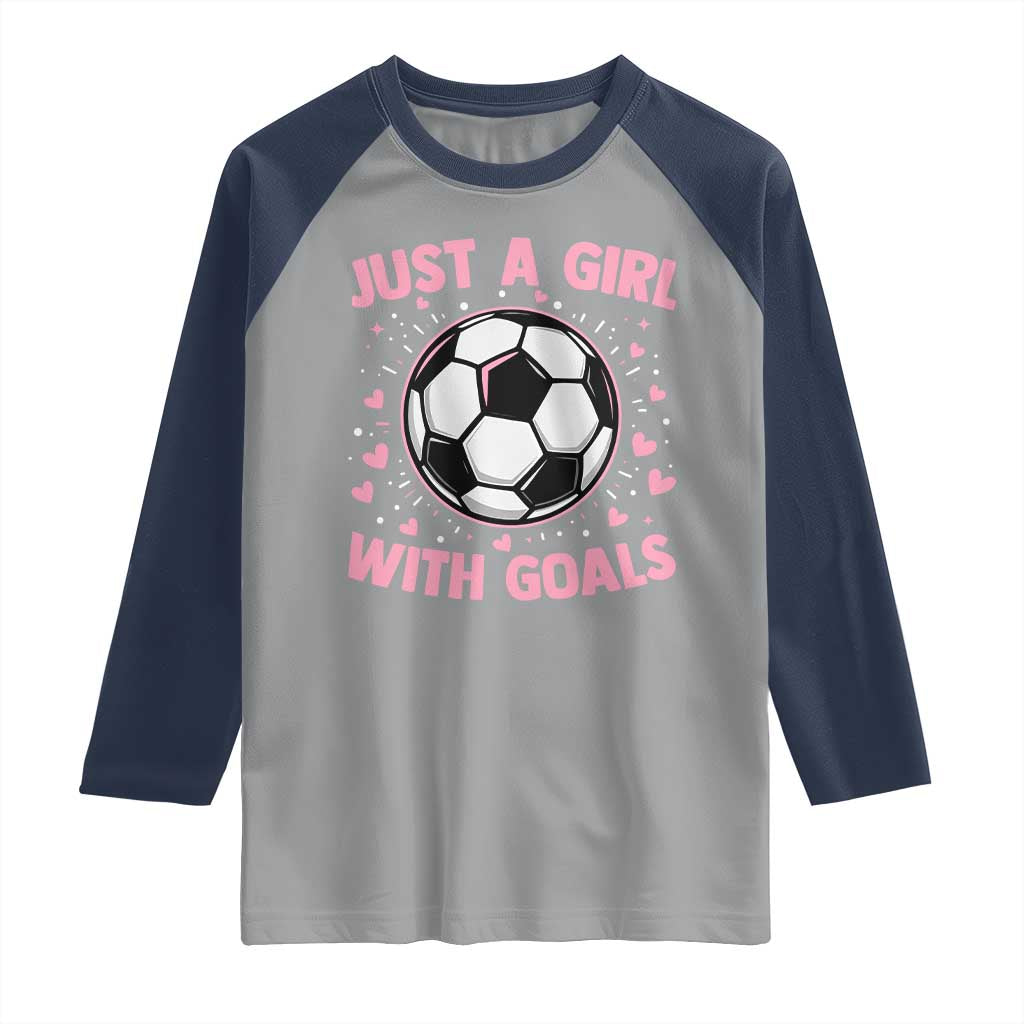 Just A Girl With Goals Raglan Shirt Soccer Player Girl