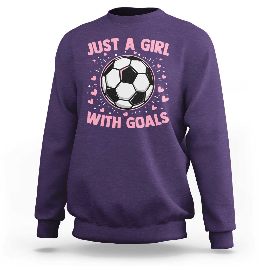 Just A Girl With Goals Sweatshirt Soccer Player Girl