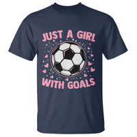 Just A Girl With Goals T Shirt Soccer Player Girl