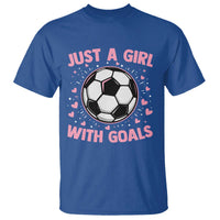 Just A Girl With Goals T Shirt Soccer Player Girl