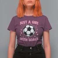 Just A Girl With Goals T Shirt For Women Soccer Player Girl